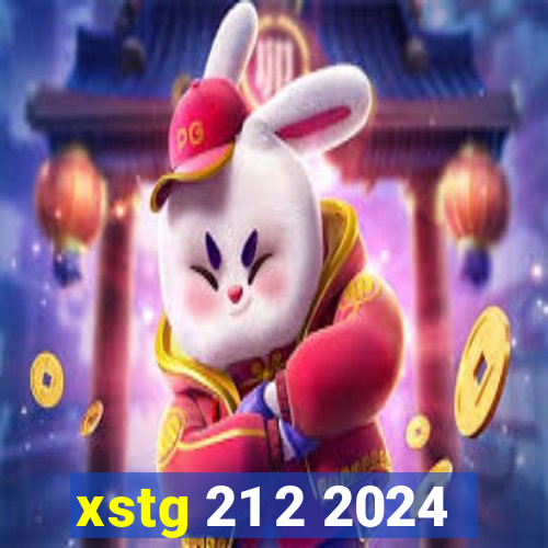 xstg 21 2 2024