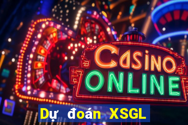 Dự đoán XSGL ngày 17