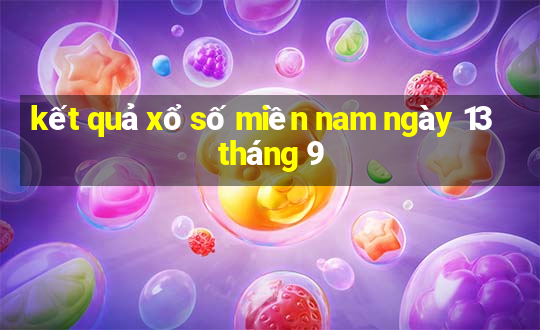 kết quả xổ số miền nam ngày 13 tháng 9