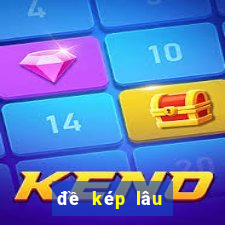 đề kép lâu chưa về