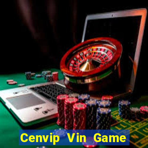 Cenvip Vin Game Bài Sinh Tử