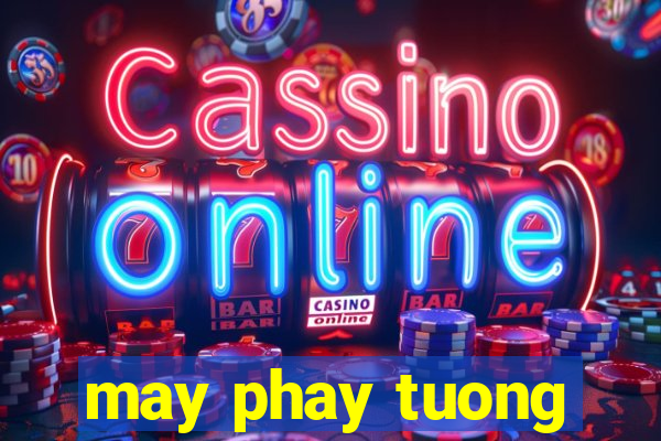 may phay tuong