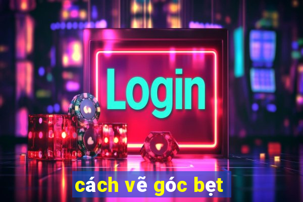 cách vẽ góc bẹt