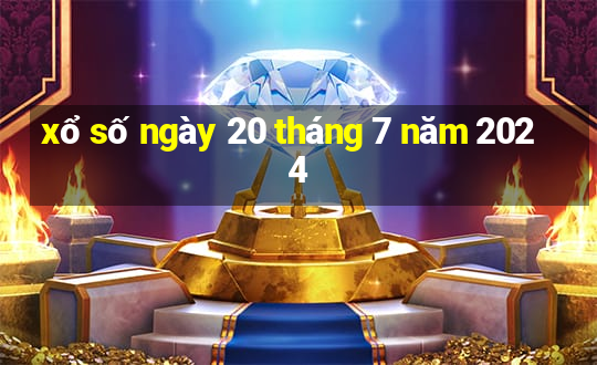 xổ số ngày 20 tháng 7 năm 2024