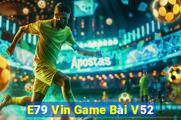 E79 Vin Game Bài V52