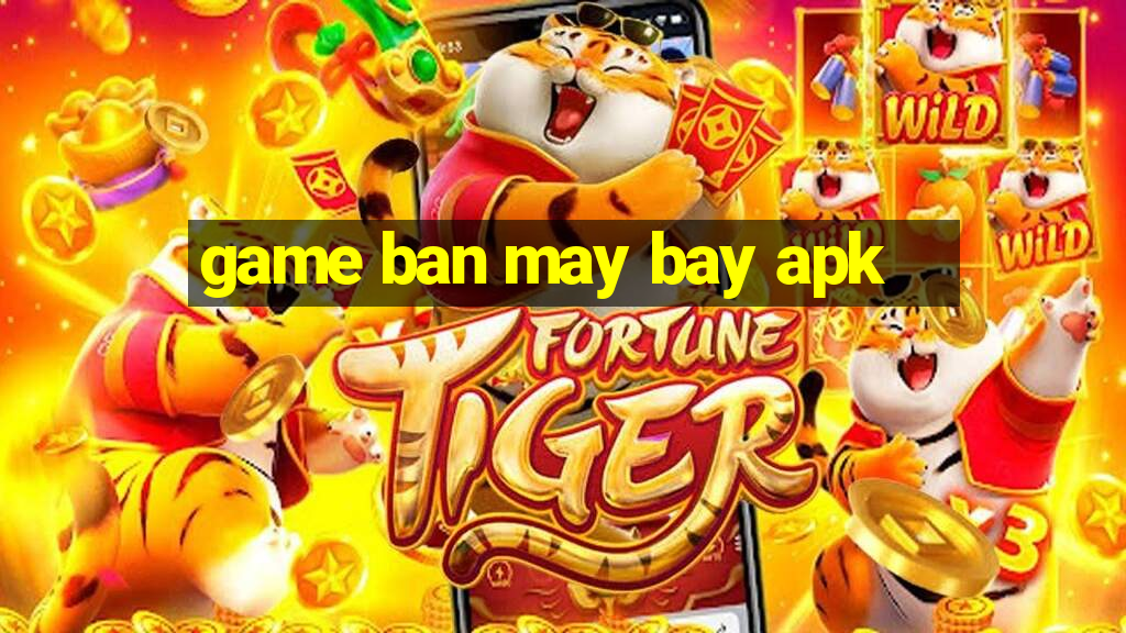 game ban may bay apk