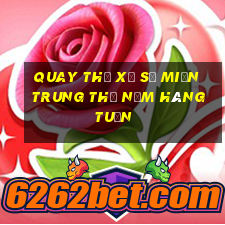 quay thử xổ số miền trung thứ năm hàng tuần