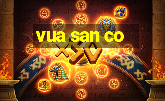 vua san co