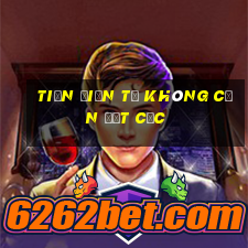 tiền điện tử không cần đặt cọc