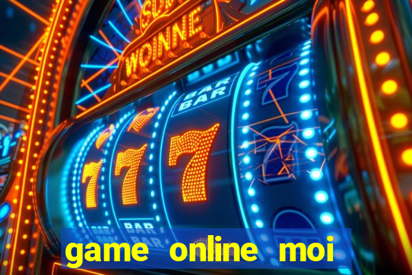 game online moi cap nhat