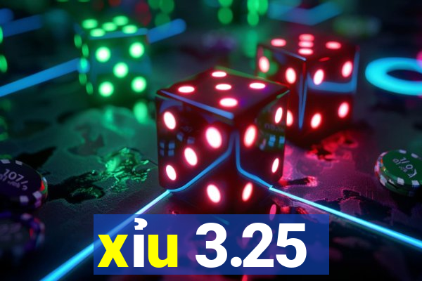 xỉu 3.25