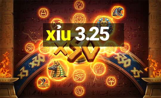 xỉu 3.25