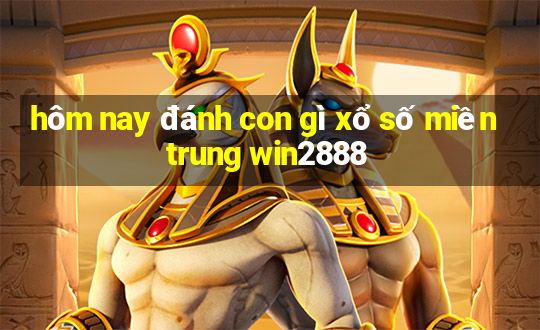 hôm nay đánh con gì xổ số miền trung win2888