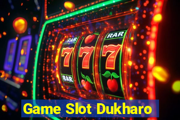 Game Slot Dukharo