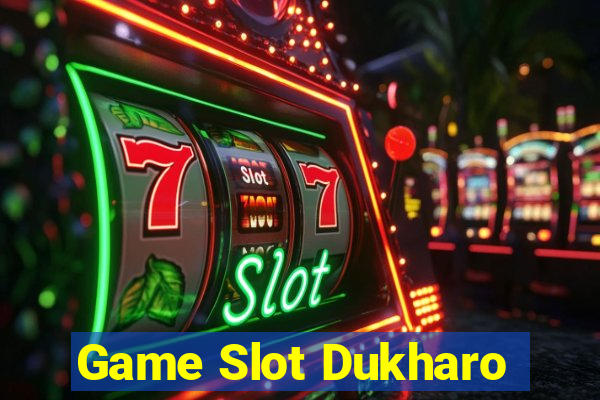 Game Slot Dukharo