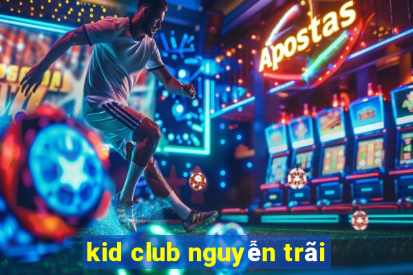 kid club nguyễn trãi