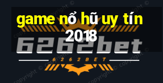 game nổ hũ uy tín 2018