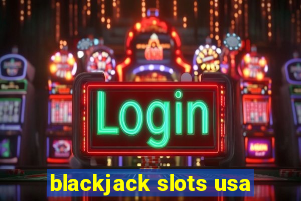 blackjack slots usa