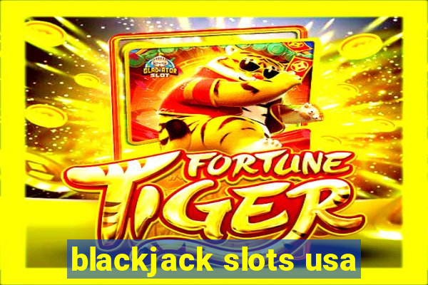 blackjack slots usa