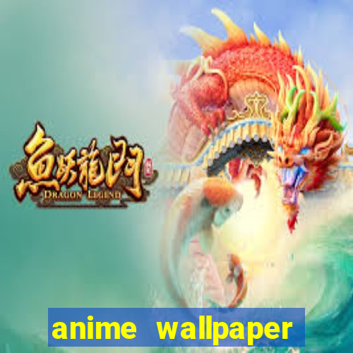 anime wallpaper master hd