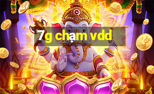 7g chạm vdd