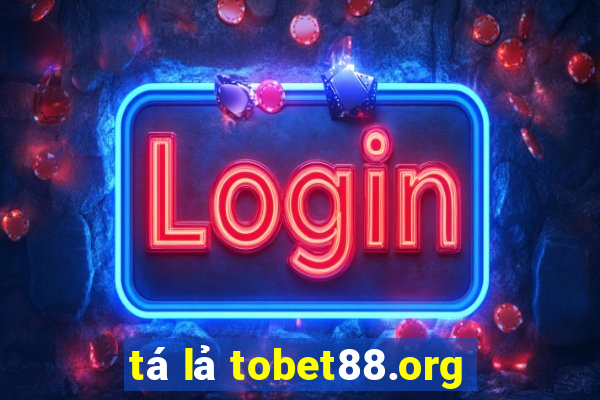 tá lả tobet88.org