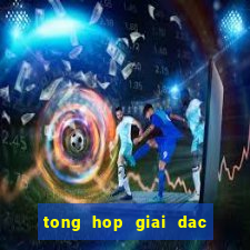 tong hop giai dac biet xsmb tuan