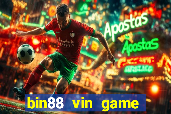 bin88 vin game bài đổi thưởng