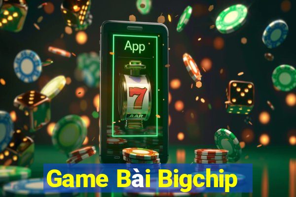 Game Bài Bigchip