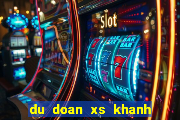 du doan xs khanh hoa chinh xac nhat