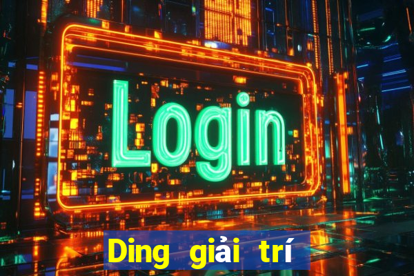 Ding giải trí chính thức