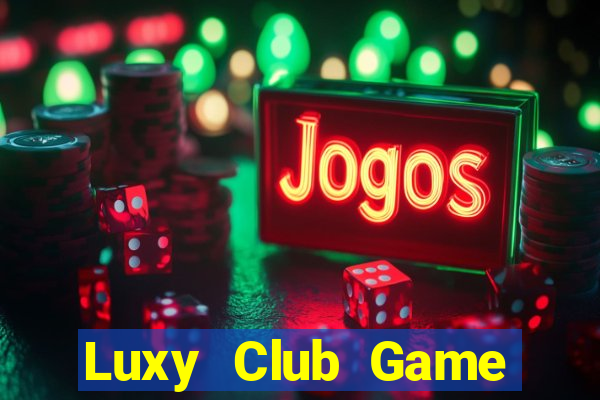 Luxy Club Game Bài Uy Tín