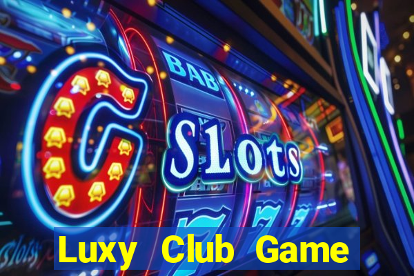 Luxy Club Game Bài Uy Tín