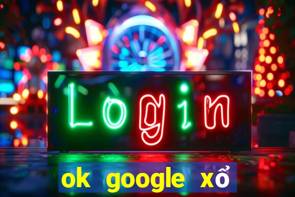 ok google xổ số hậu giang