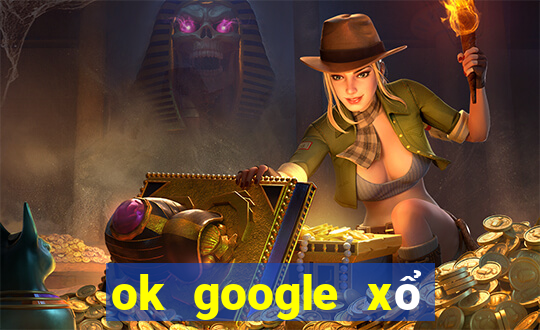 ok google xổ số hậu giang