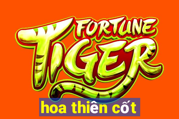 hoa thiên cốt