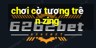 chơi cờ tương trên zing