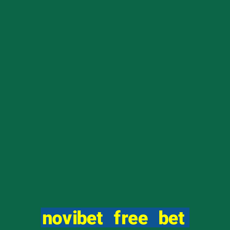 novibet free bet max bet