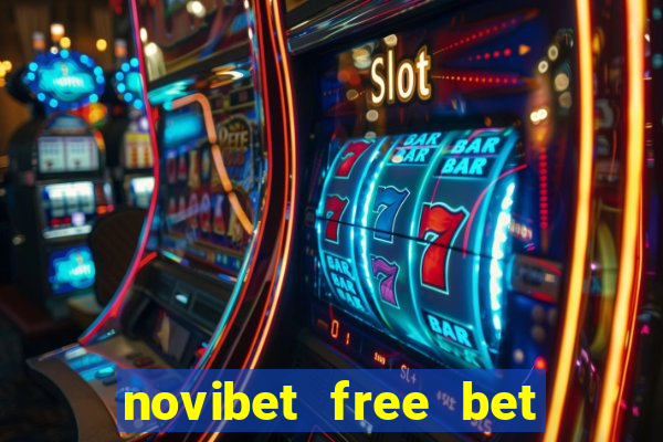 novibet free bet max bet