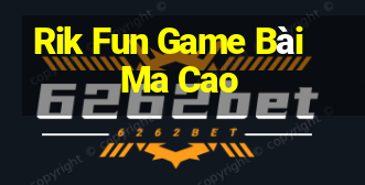 Rik Fun Game Bài Ma Cao