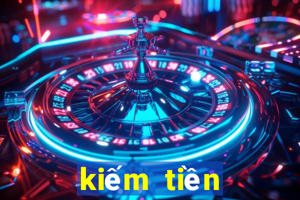 kiếm tiền tiến lên