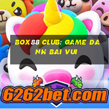 box88 club: game danh bai vui