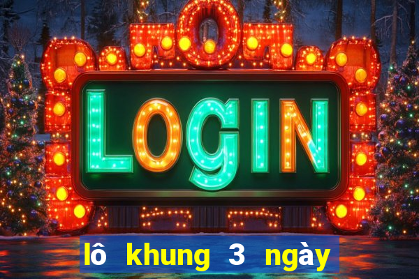 lô khung 3 ngày phải ra