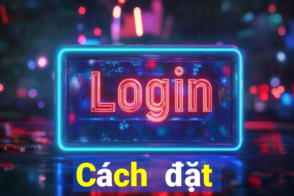 Cách đặt cược XSBL ngày 31