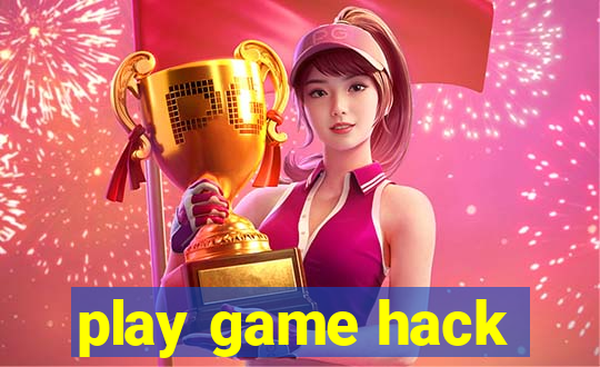 play game hack