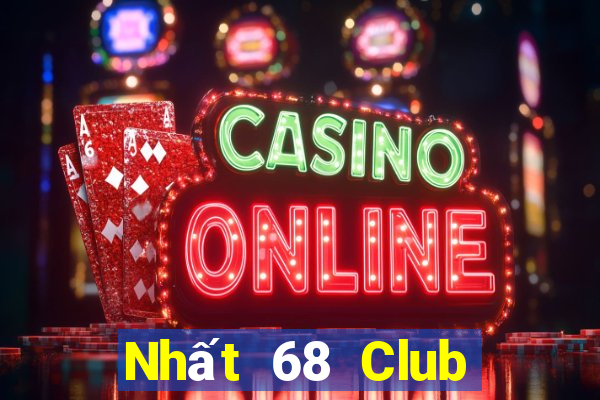 Nhất 68 Club Tải Game Bài Nhất Vip