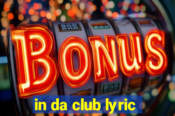 in da club lyric