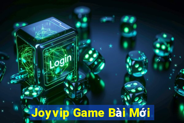 Joyvip Game Bài Mới