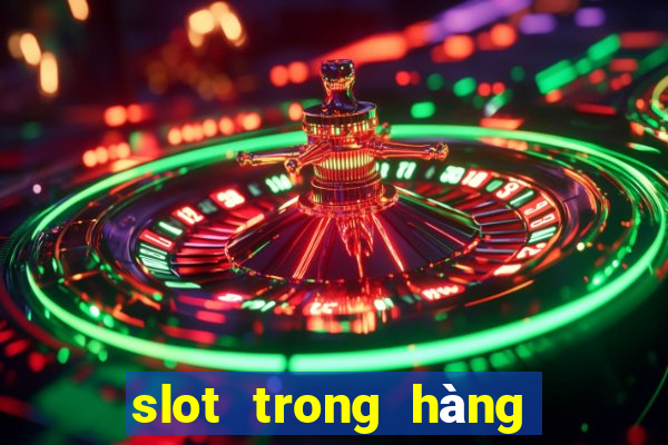 slot trong hàng không la gì