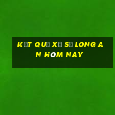 Kết quả xổ số Long An hôm nay